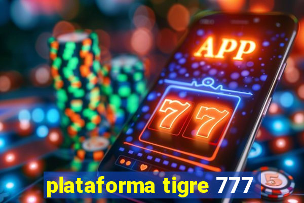 plataforma tigre 777